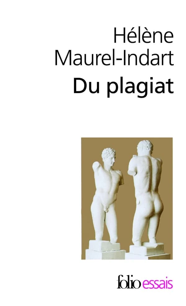 Du plagiat (Éd. revue et augmentée) Hélène Maurel-Indart