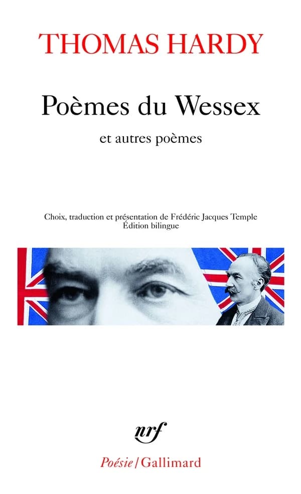 Poèmes du Wessex ; suivi de Poèmes d'hier et d'aujourd'hui ; et de La risée du temps (Éd. bilingue) Thomas Hardy ; choix, traduction et présentation de Frédéric Jacques Temple