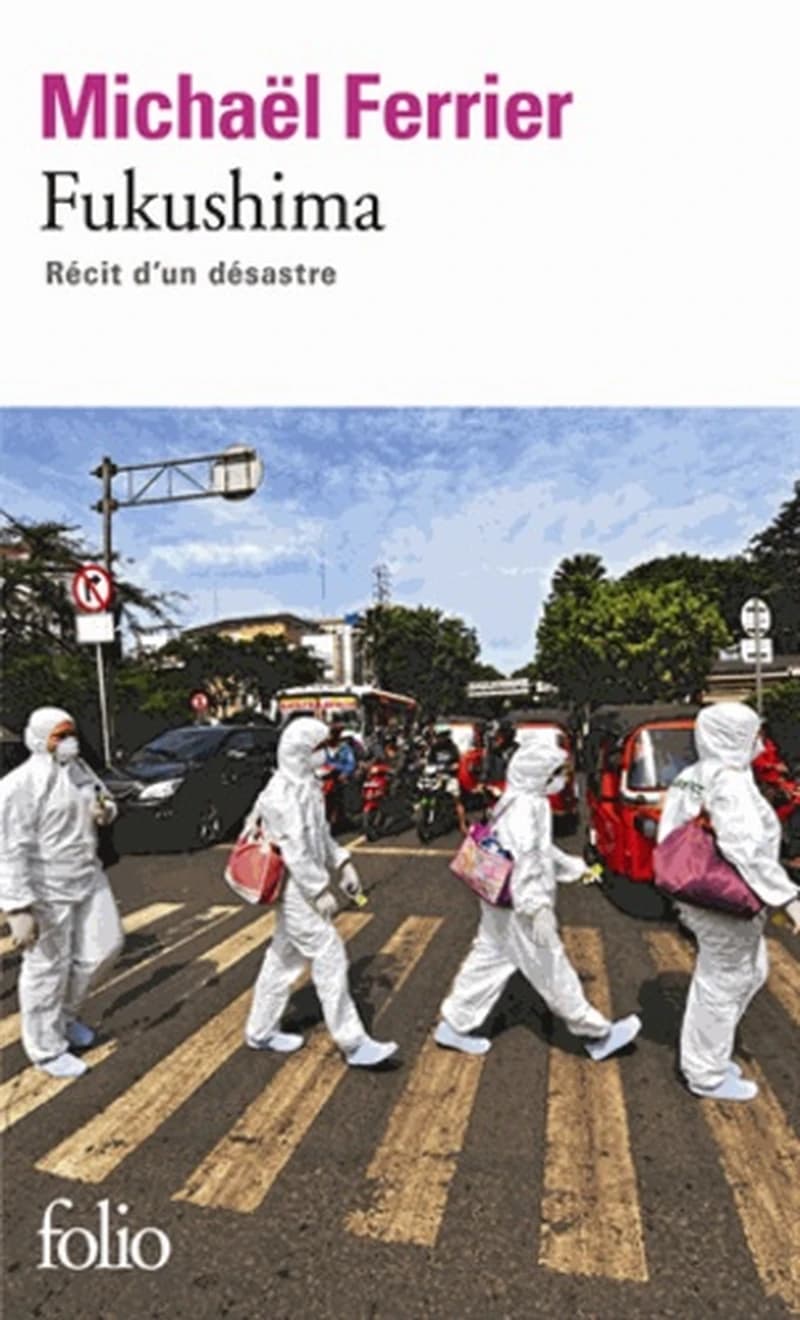 Fukushima  - Récit d'un désastr