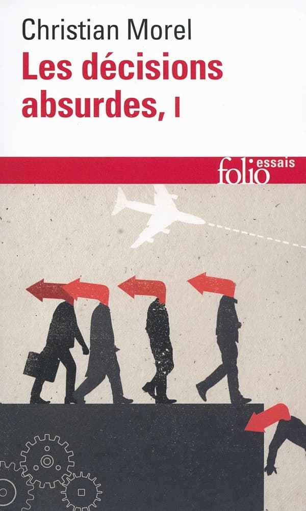 Les décisions absurdes t.1
