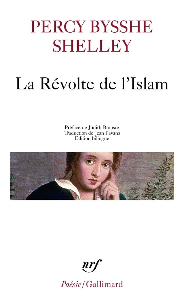 La révolte de l'islam : un poème en douze chants (Éd. bilingue) Percy Bysshe Shelley ; préface de Judith Brouste ; traduction de Jean Pavans