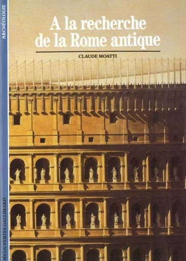 A la recherche de la Rome antique
