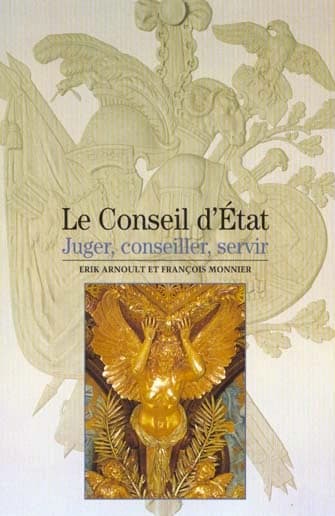 Le Conseil d'État : juger, conseiller, servir