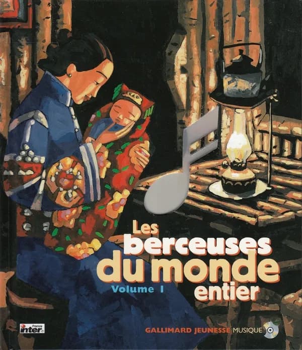 Les berceuses du monde entier : berceuses traditionnelles de vingt peuples du monde. Volume 1