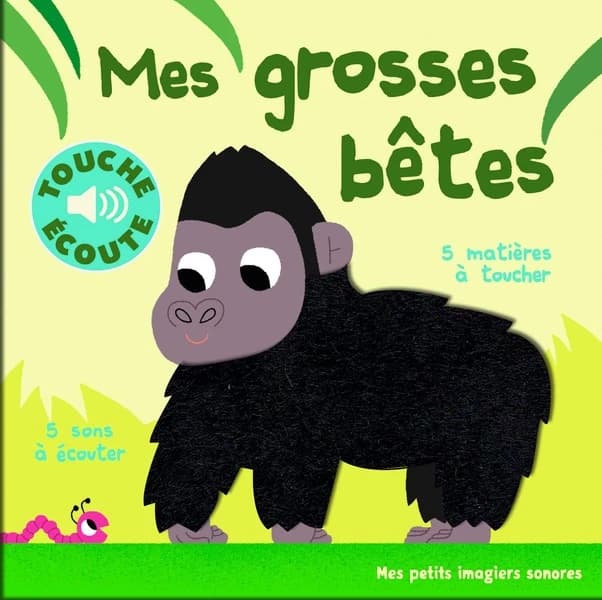 Mes grosses bêtes : 5 matières à toucher, 5 sons à écouter