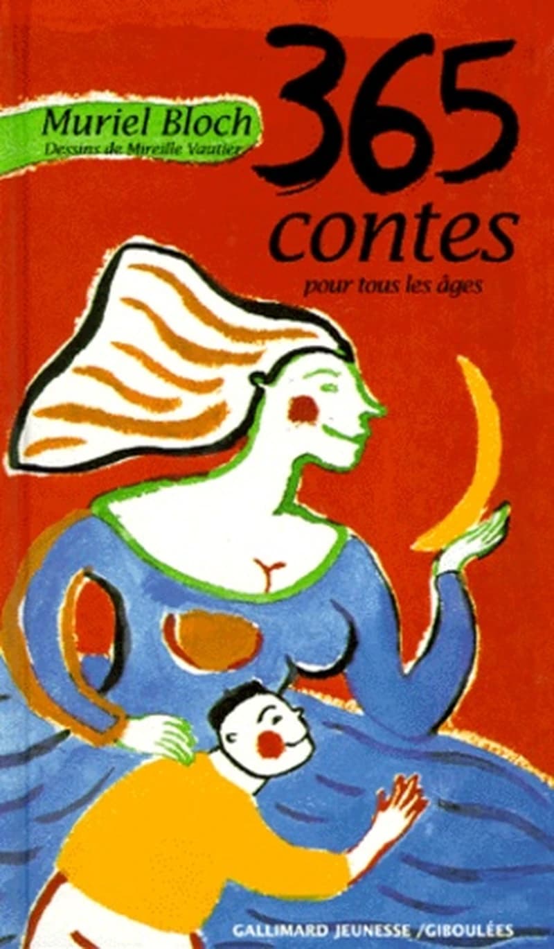 365 contes pour tous les âges (Nouv. éd. rev. et corr. par l'auteur) [recueillis et adaptés par] Muriel Bloch ; ill. de Mireille Vautier
