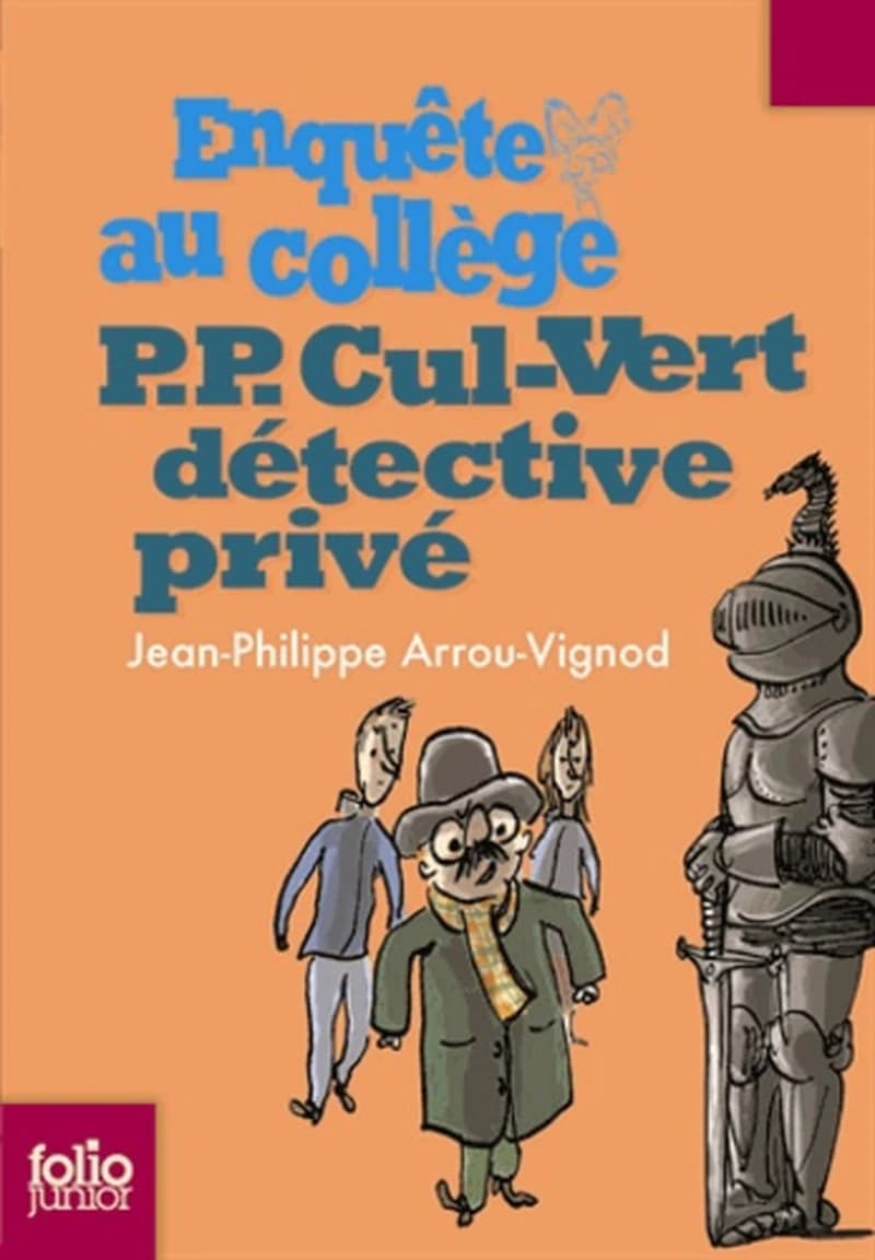 P. P. Cul-Vert détective privé : enquête au collège (Nouv. présentation) Jean-Philippe Arrou-Vignod ; illustrations de Serge Bloch