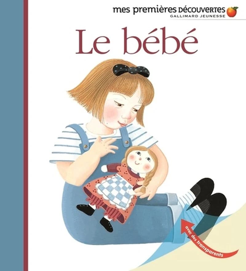 Le bébé (Nouv. présentation) Claude Delafosse ; illustrations de Danièle Bour
