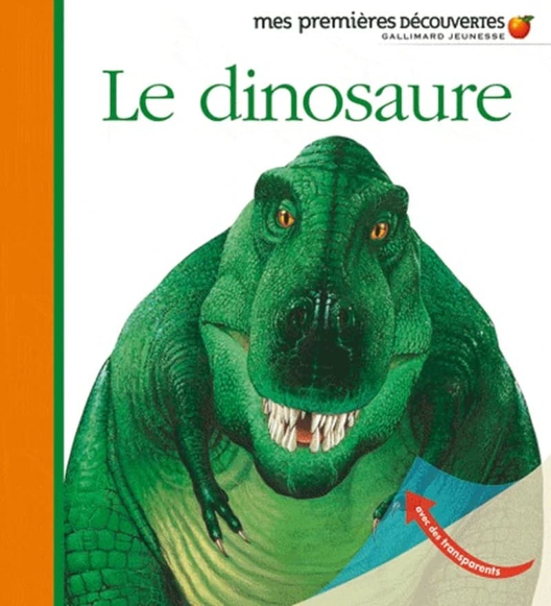 Le dinosaure (Nouv. présentation) illustrations de Jame's Prunier et Henri Galeron ; réalisé par Gallimard Jeunesse, Claude Delafosse et Jame's Prunier