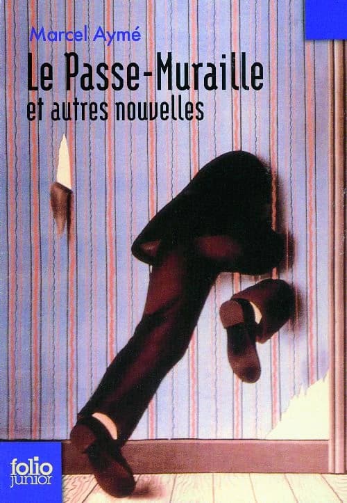 Le passe-muraille : et autres nouvelles (Nouv. présentation) Marcel Aymé