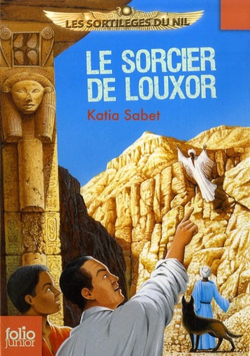 Le sorcier de Louxor (Nouv. présentation) Katia Sabet ; illustrations de Philippe Biard