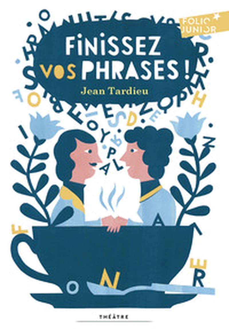 Finissez vos phrases (Nouv. présentation) Jean Tardieu ; petit carnet de mise en scène conçu par Denis Podalydès