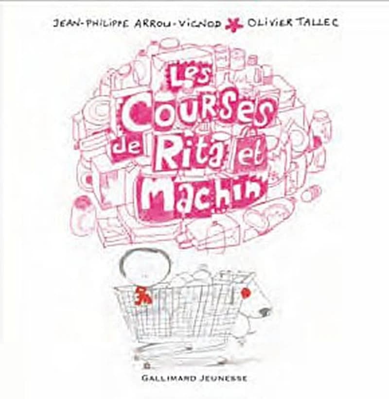 Rita et Machin. 7, Les courses de Rita et Machin (Nouvelle présentation) Jean-Philippe Arrou-Vignod ; illustrations Olivier Tallec