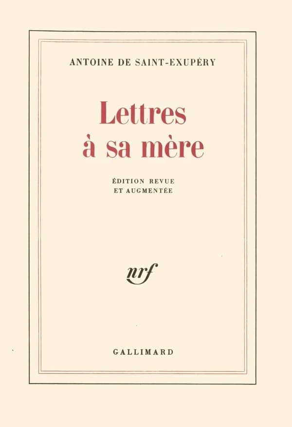 Lettres à sa mère (Éd. revue et augm.) Antoine de Saint-Exupéry