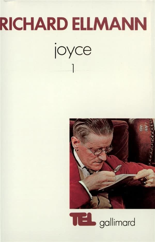 James Joyce (Nouv. éd. revue et augmentée) Richard Ellmann ; trad. de l'anglais par André Cœuroy et Marie Tadié