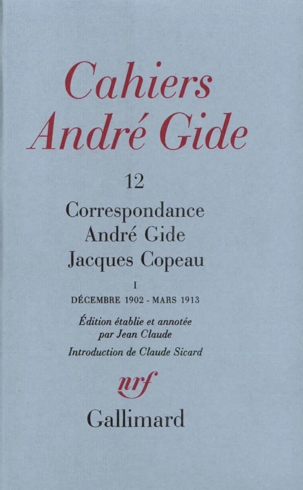 Correspondance André Gide-Jacques Copeau. 1, Décembre 1902-mars 1913