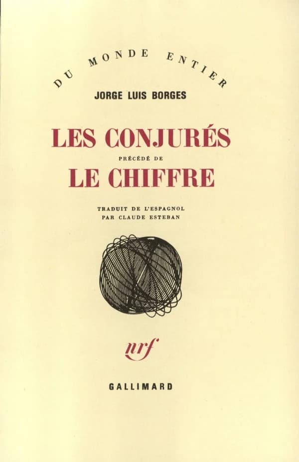 Les conjurés ; précédé de Le chiffre (Réimpr.) Jorge Luis Borges ; trad. de l'espagnol par Claude Esteban