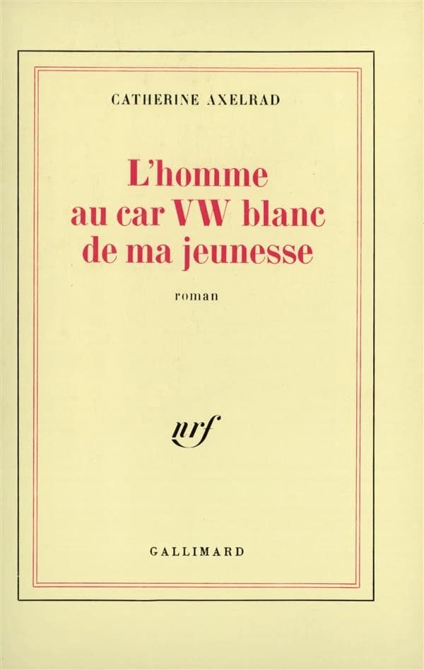 L'Homme au car VW blanc de ma jeunesse : roman