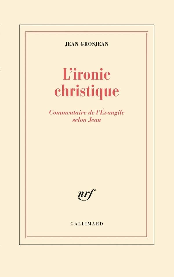 L'ironie christique : commentaire de l'Évangile selon Jean