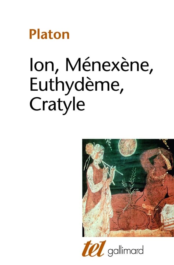 Ion ; Ménexène ; Euthydème ; Cratyle