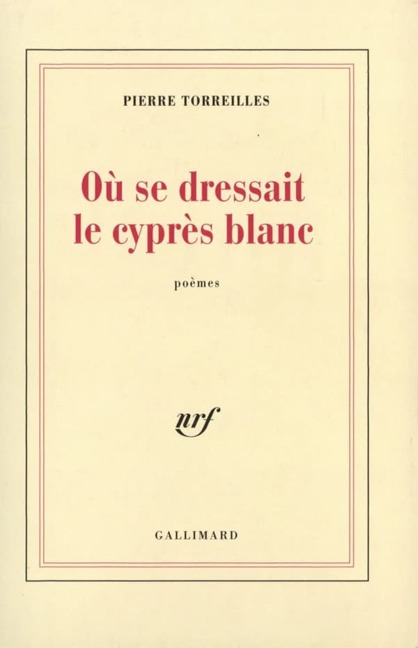 Où se dressait le cyprès blanc : poèmes