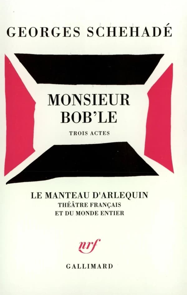 Monsieur Bob'le : trois actes : [Paris, Théâtre de la Huchette, 30 janvier 1951]