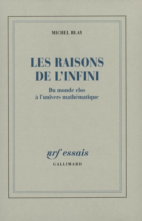 Les raisons de l'infini : du monde clos à l'univers mathématique
