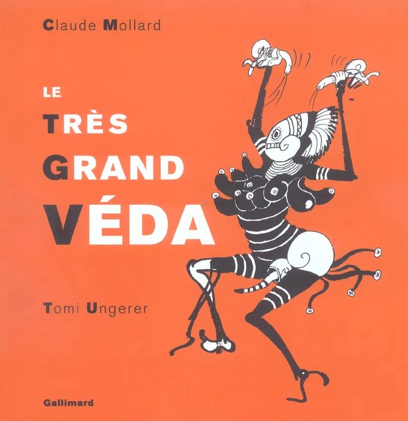 Le très grand Véda : épopée du grand prophète érotico-mystico-mécanique, de ses bonheurs et de ses heurts pas bons, dans le concert mondial des déflagrations intégristes et impérialistes