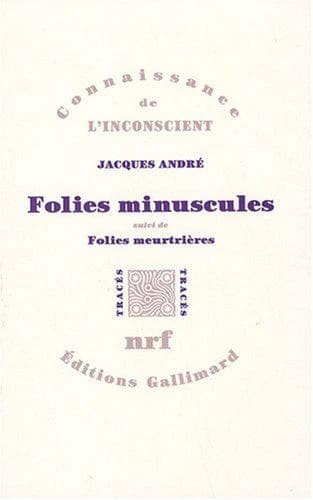 Folies minuscules ; suivi de Folies meurtrières