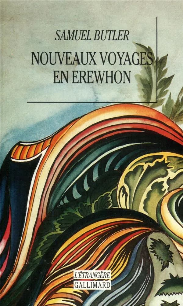 Nouveaux voyages en Erewhon : Accomplis 20 ans après la découverte du pays par le premier explorateur et par son fils