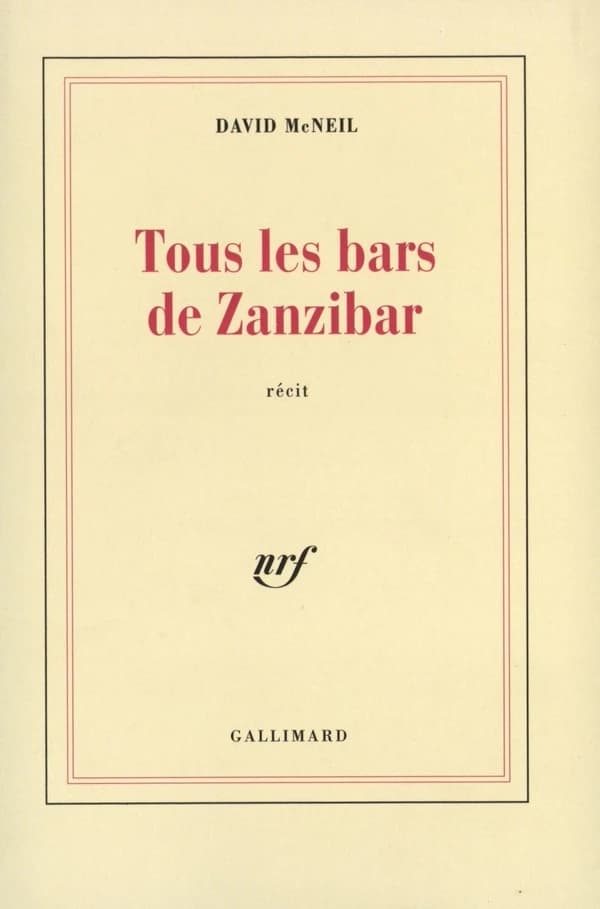 Tous les bars de Zanzibar : récit