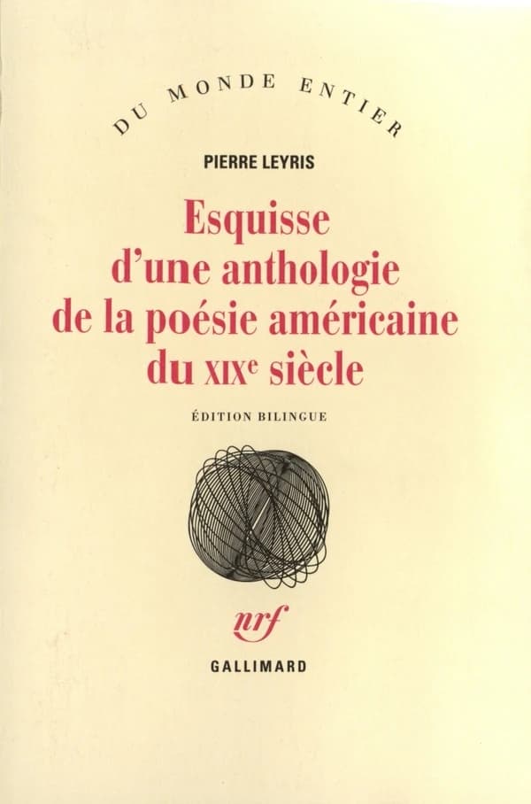 Esquisse d'une anthologie de la poésie américaine du XIXe siècle (Ed. bilingue) Freneau, Bryant, Emerson... ; [choisie et présentée par] Pierre Leyris
