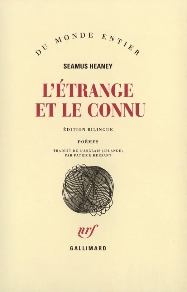 L'étrange et le connu : poèmes (Éd. bilingue) Seamus Heaney ; traduit de l'anglais (Irlande) par Patrick Hersant