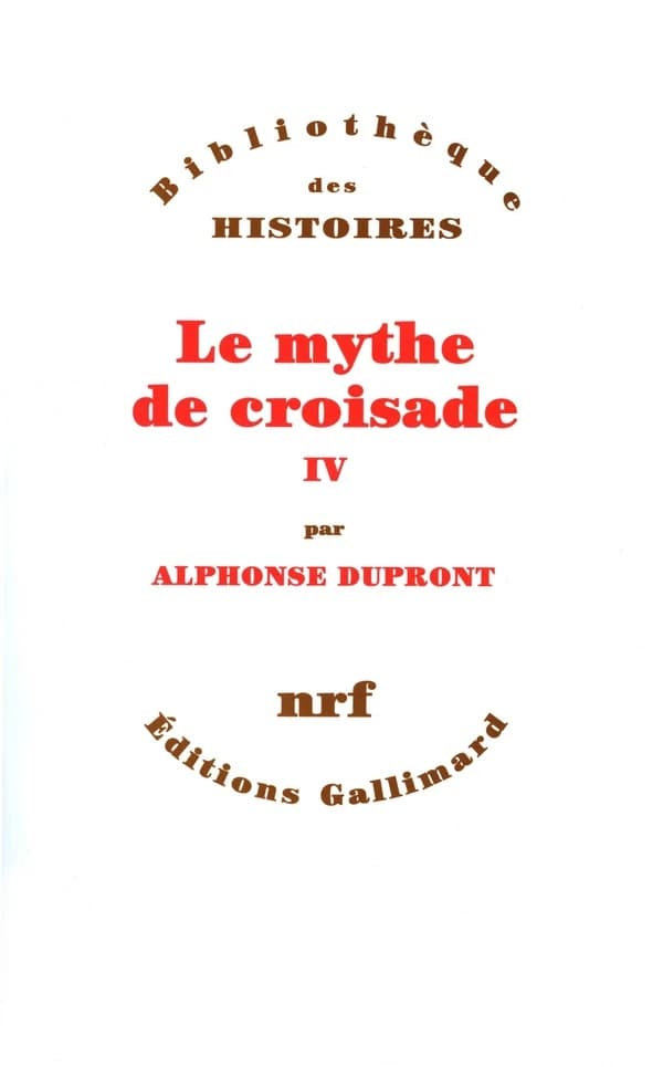 Le mythe de croisade. IV
