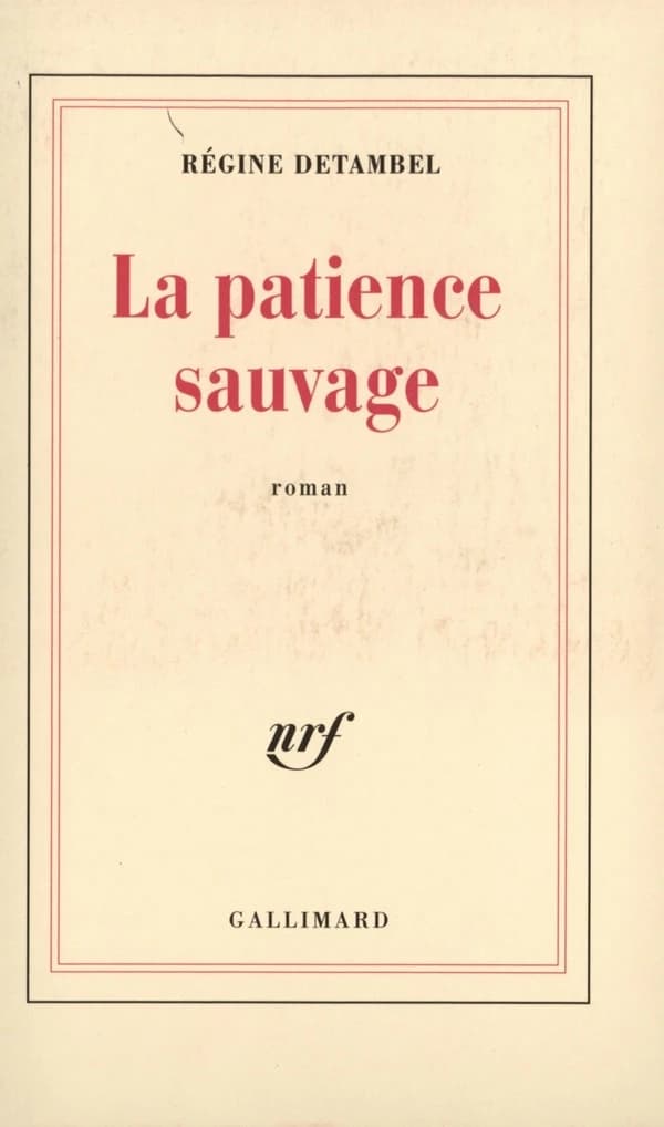 La patience sauvage : roman