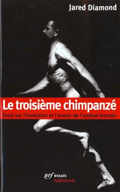 Le troisième chimpanzé : Essai sur l'évolution et l'avenir de l'animal humain
