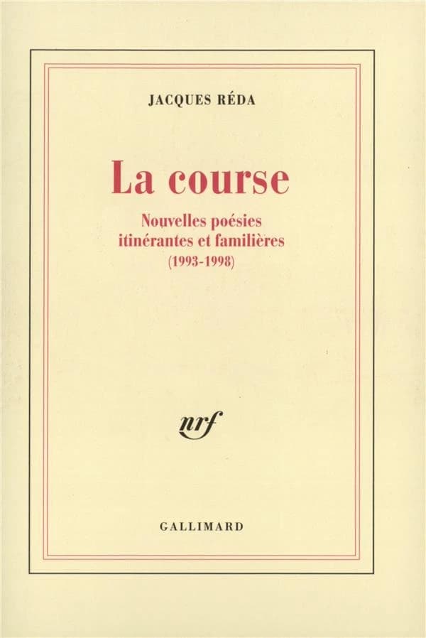 La course : nouvelles poésies itinérantes et familières : 1993-1998