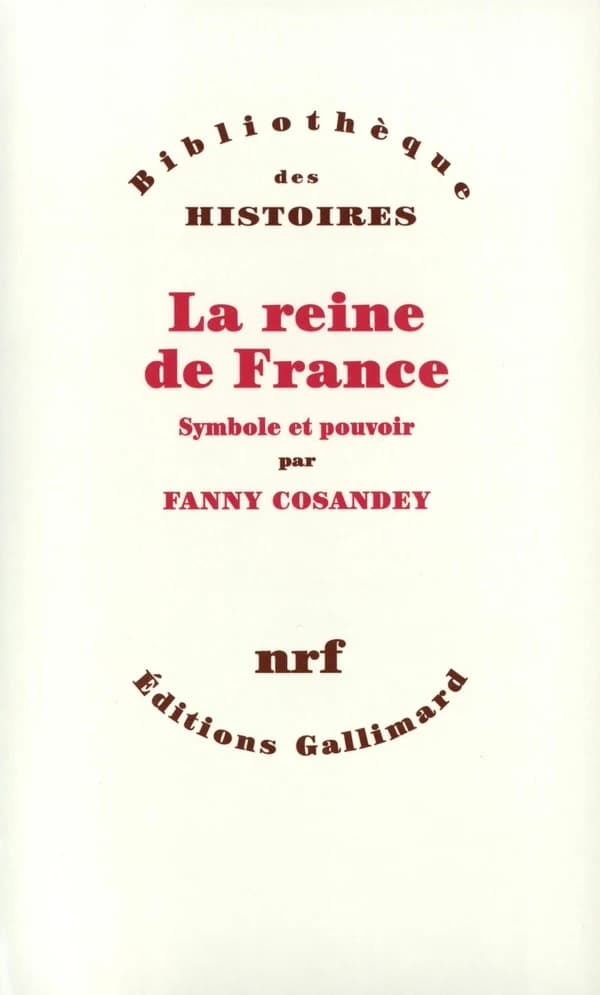 La reine de France : symbole et pouvoir : XVe-XVIIIe siècle