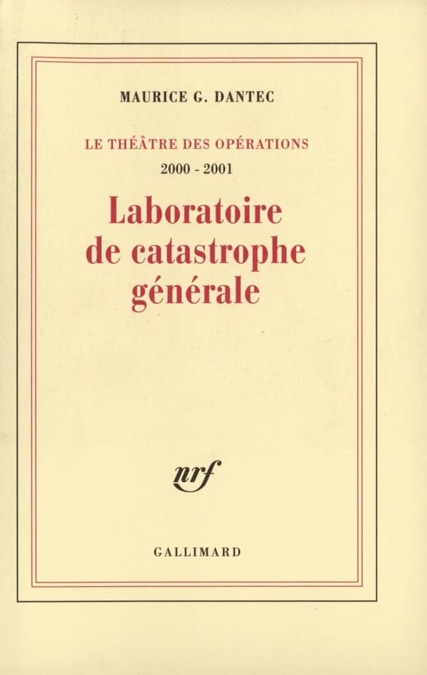 Le théâtre des opérations : journal métaphysique et polémique, 2000-2001. Laboratoire de catastrophe générale