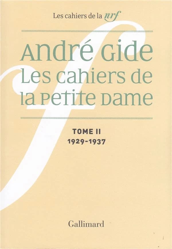 Les cahiers de la Petite Dame : notes pour l'histoire authentique d'André Gide. 2, 1929-1937
