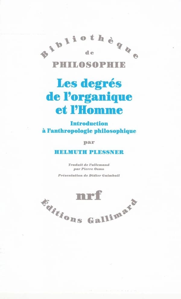 Les degrés de l'organique et l'homme : introduction à l'anthropologie philosophique