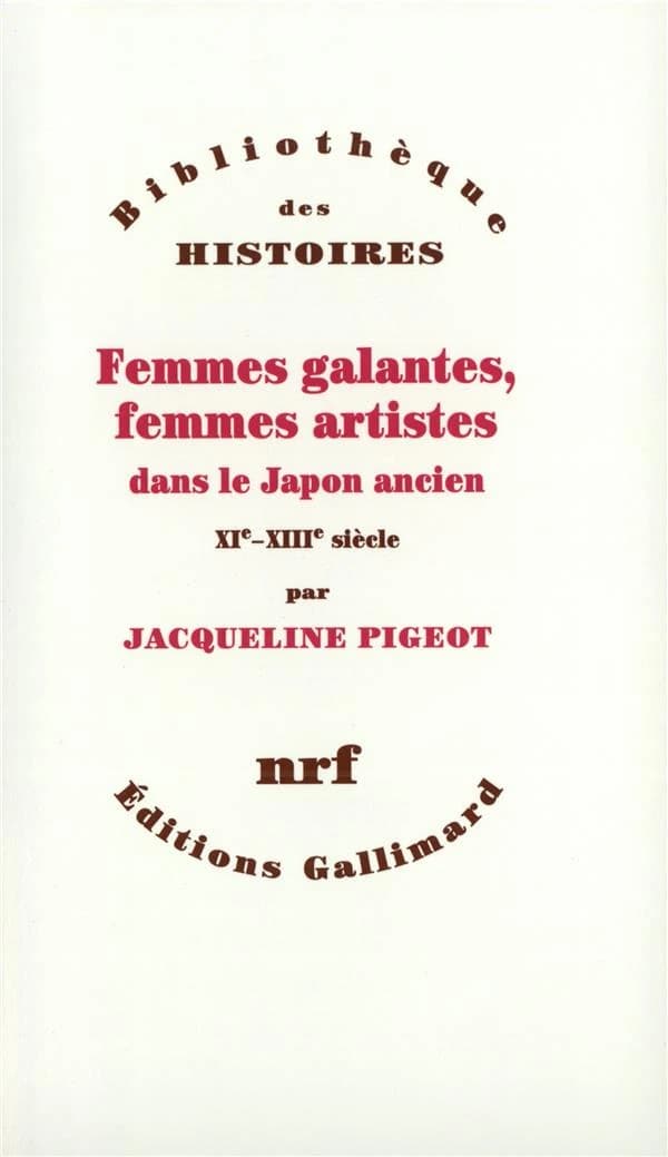 Femmes galantes, femmes artistes dans le Japon ancien (XI - XIII éme siécle)