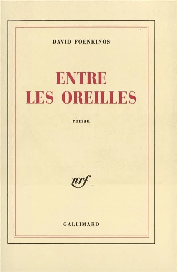 Entre les oreilles : roman