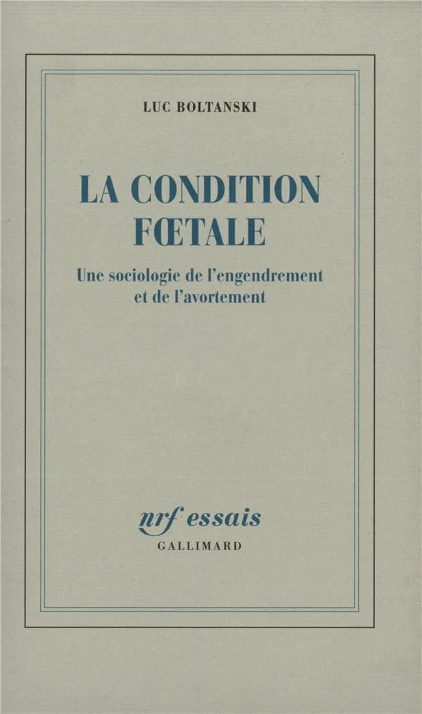 La condition foetale : une sociologie de l'engendrement et de l'avortement