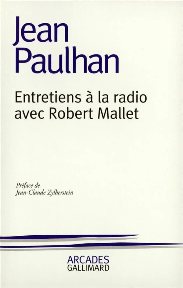 Entretiens à la radio avec Robert Mallet ([Nouv. éd.]) Jean Paulhan ; préf. de Jean-Claude Zylberstein