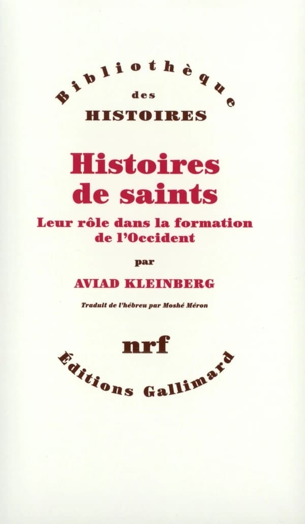 Histoires de saints : leur rôle dans la formation de l'Occident