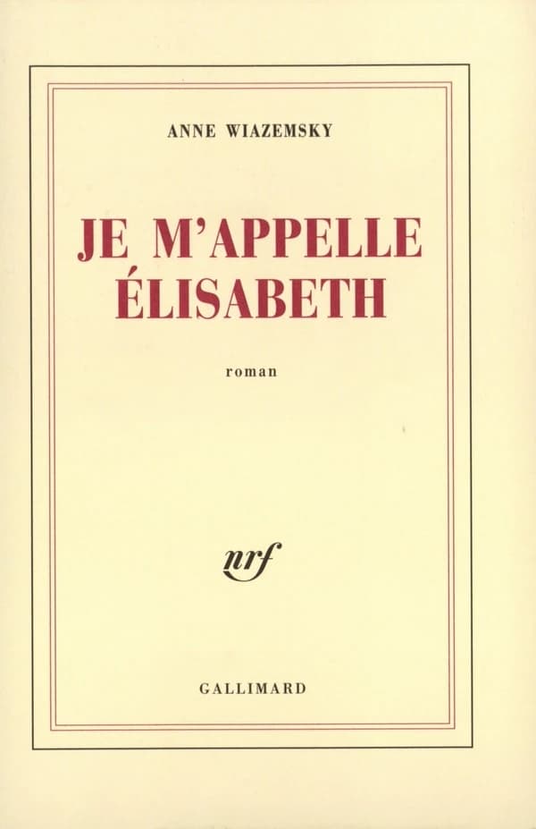 Je m'appelle Élisabeth : roman