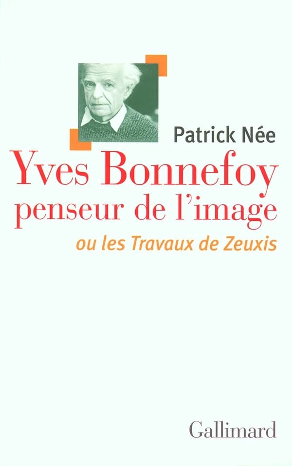 Yves Bonnefoy, penseur de l'image ou Les travaux de Zeuxis