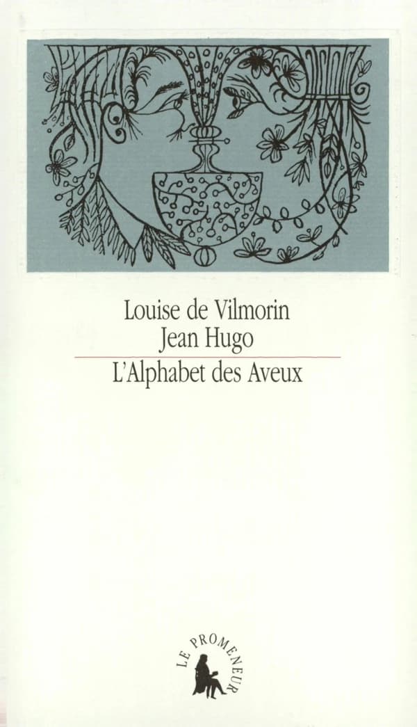 L'alphabet des aveux (Nouv. éd. augm. de onze dessins inédits) Louise de Vilmorin ; ill. de Jean Hugo