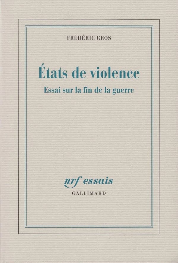 États de violence. Essai sur la fin de la guerre